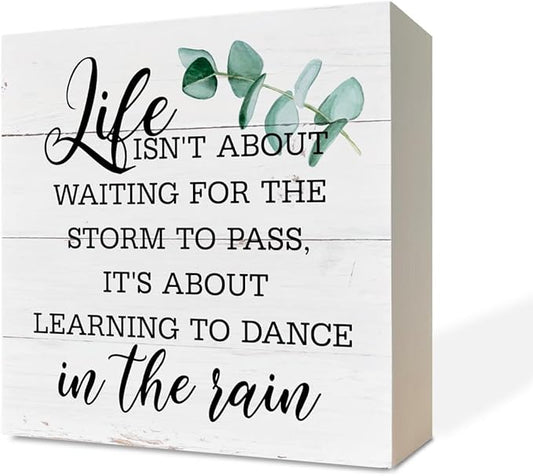 Inspirational Wood Signs, Wooden Box Sign Desk Decor, Positive Home Decor Sign, Encouragement Gift, Life isn't about Waiting for the Storm to Pass It's About Learning to Dance In The Rain